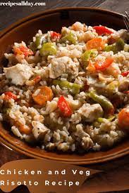 Chicken And Veg Risotto Recipe Recipe Easy Chicken Recipes Risotto Recipes Veg Risotto Recipe