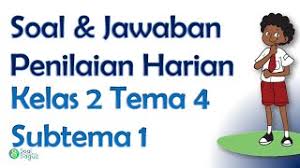 We did not find results for: Soal Penilaian Harian Kelas 2 Tema 4 Subtema 1 Dan Jawaban Youtube