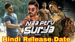 Naa Peru Surya 2018 Hindi Dubbed Movie Hindi Release Date Confirm Allu Arjun Surya The Brave Soldier Movies To Watch Hindi Action Movies Brave Movie
