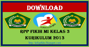 Rpp fersi daring ini kami susun berdasarkan kebutuhan guru. Download Rpp Fikih Mi Kelas 3 Kurikulum 2013 Info Gtk Ku