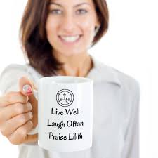Satanic Coffee Mug Live Well Laugh Often Praise Lilith Occult Mythology  Goddess Symbol 666 Satanic Church She Devil Girlfriend Gifts
