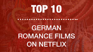 If you need some passion in your life, there's nothing like a romantic movie to get you there. Top 10 German Romance Films On Netflix