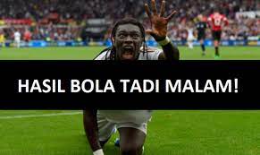 Hasil Bola Tadi Malam Skor Akhir Semua Pertandingan Sepakbola Gilabola Com