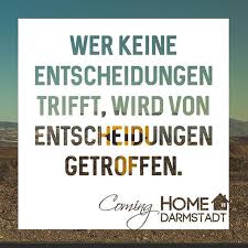 Pin Von Cominghome Darmstadt Auf Wahrheiten Weisheiten Entscheidungen Spruche Coole Spruche