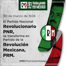 En 1929 funda el partido nacional revolucionario (pnr). Pri Hidalgo Oficial ×'×˜×•×•×™×˜×¨ Sabias Que El 30 De Marzo De 1938 Durante El Mandato Del General Lazaro Cardenas Del Rio Y Mediante La Asamblea Nacional En El Palacio De Bellas Artes