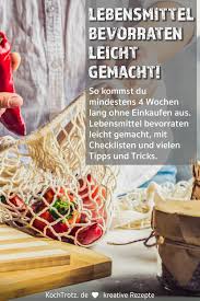 Anleitung Und Checklisten Lebensmittel Bevorraten Leicht Gemacht Was Und Welche Mengen Kochtrotz Kreative Rezepte Lebensmittel Notvorrat Essen Tipps
