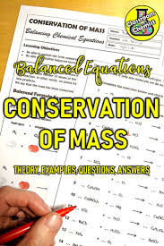 Using Worked Examples And Background Theory Students Will Learn The Law Of Conservation Of Mass And How Conservation Of Mass Equations Middle School Chemistry