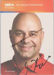 Original Autogramm Michael Kögel SWR /// Autogramm …“ (Michael Kögel)
