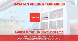 Berikut merupakan maklumat iklan kerja kosong yang ditawarkan oleh majikan terlibat. Media Prima Berhad 10 November 2017 Jawatan Kosong 2020