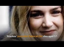 Fearless' journalist Deborah Orr dies aged 57