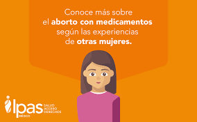 Aborto Seguro De Voz De Las Mujeres Que Usaron Medicamentos Ipas Mexico