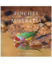 It's one of those gifts that are easy to give and always a joy to receive. Finches Of Australia Bird Photography Coffee Table Book Col Roberts