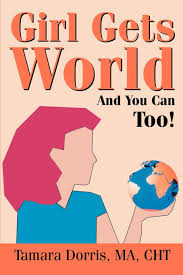Girl Gets World: And You Can Too!: Dorris, Tamara: 9780595187935:  Amazon.com: Books