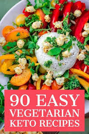Keto Diet For Vegetarians 30 Day Vegetarian Keto Meal Plan 90 Low Carb Recipes For In 2020 Vegetarian Recipes Healthy Keto Diet For Vegetarians Vegetarian Meal Plan