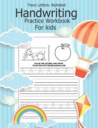 However, the important thing is that they should learn it in their own time and it is completely normal if they want to. Trace Letters Alphabet Handwriting Practice Workbook For Kids Preschool Writing Workbook With Sight Words For Pre K Kindergarten A Paperback West Side Books