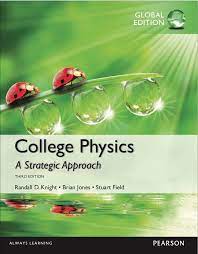 College Physics A Strategic Approach 3rd Global Edition Pdf 19 99 College Physics Physics Physics Textbook