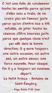 C Est Une Folie De Condamner Toutes Les Amities Parce Qu Une D Elles Vous A Trahi De Ne Citations Reconfortantes Citation Amour Brise Citation Nouveau Depart