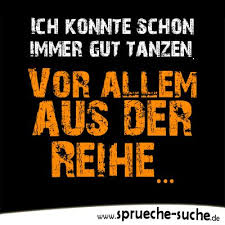 Ich Konnte Schon Immer Gut Tanzen Lustige Spruche Spruche Lustige Spruche Witzige Spruche