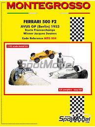 Between 1952 and 1954 ecurie francorchamps raced in formula one, and raced in sports cars into the 1970s. Tameo Kits Model Car Kit 1 43 Scale Ferrari 500 F2 Ecurie Francorchamps Team 18 Jacques Swaters Be Avus Grand Prix Berlin 1953 Ref Mtg004 Spotmodel