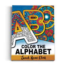 In fact, coloring books are even reported to be the best alternative to traditional forms of meditation as they allow the mind to relax, enter into a state of. Color The Alphabet Printable Adult Coloring Book Sarah Renae Clark Coloring Book Artist And Designer