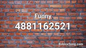 Here are the worst song ever its funny roblox id. Funny Roblox Id Roblox Music Codes