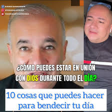Haz estas 10 cosas para estar unido a Dios y tener un día bendecido
