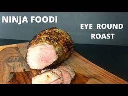 Ninja Foodi Air Fryer Beef Eye Round Roast Youtube In 2021 Eye Round Roast Beef Eye Round Roast Round Eye Steak Recipes