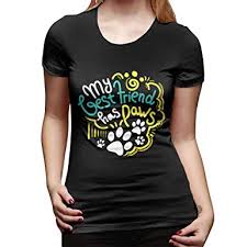 My Best Friend Has Paws T Shirts Short Sleeve Women At