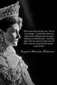 Then They Also Far More Value Kindness Only Gentleness They Do Not Understand Russian Heart Are Stran Alexandra Feodorovna Russian History Romanov Dynasty