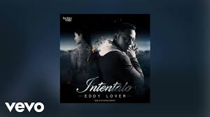 Eddy Lover Intentalo Audio Youtube Vevo Music Videos