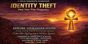 Identity Theft - Find Your Frequency
