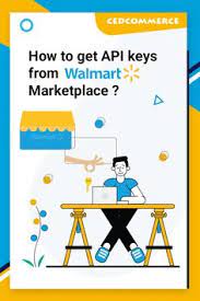 How To Get Api Keys From Walmart Marketplace Cedcommerce Walmart Walmart Sales Custom Branding