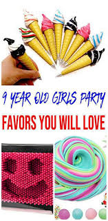 Best 9 Year Old Girls Party Favor Ideas Girls Party Favors Party Favors For Kids Birthday Girls Birthday Party Themes