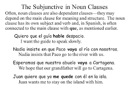Context sentences for clause in spanish. The Subjunctive In Noun Clauses Ppt Video Online Download