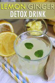 Lemon Ginger Detox Drink Best Detox Drink Recipe Recipe Lemon And Ginger Detox Ginger Detox Water Ginger Detox