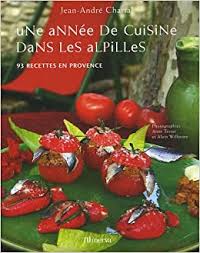 Amazon Fr Une Annee De Cuisine Dans Les Alpilles 93 Recettes En Provence Charial Jean Andre Huart Francois Testut Anne Willaume Alain Livres