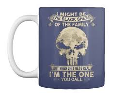 I Might Be The Black Sheep Of The Family But Im The One You Call I Might Be The Black Sheep Of The Family But When Shit Gets Real I M The One You Call Dk Navy T Shirt F Black Sheep Of The Family Punisher T Shirt