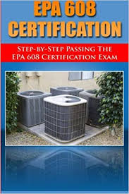 Certification requires passing a written epa refrigeration test specific to their specialty. Amazon Com Step By Step Passing The Epa 608 Certification Exam 9781497384347 Benetti H Books