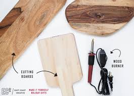So here are 20 terrific diy tutorials that will show you many different ways. Make It Yourself Gifts Wood Burnt Cutting Boards East Coast Creative