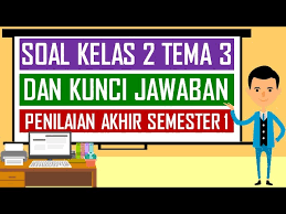Indonesia kelas 12 k13 sebelum menghadapi pekan penilaian akhir semester ganjil yang sebenarnya. Soal Kelas 2 Tema 3 Dan Kunci Jawaban Penilaian Akhir Semester 1 Youtube