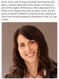 Her name is MacKenzie Scott, and she helped build Amazon. It's odd how  she's often reduced to just “an ex-wife.” If more women were billionaires,  world hunger and homelessness might actually stand