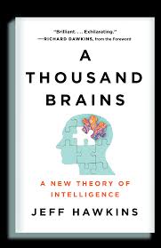 A Thousand Brains, a new book by Jeff Hawkins, introduces a novel theory of  intelligence with implications for AI and for the future of humanity