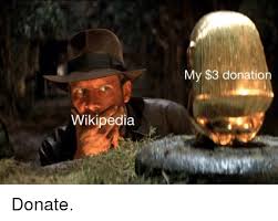 A way of describing cultural information being shared. My 3 Donation Wikipedia Wikipedia Meme On Awwmemes Com