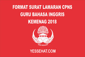 Mempelajari bahasa asing memang tidak semudah bahasa indonesia. Format Surat Lamaran Cpns Guru Bahasa Inggris Kemenag 2018