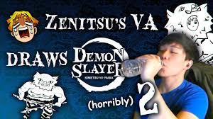 The sequel nobody asked for :') welcome to the water stream. Zenitsu S Dub Voice Actor Draws Demon Slayer 2 Youtube
