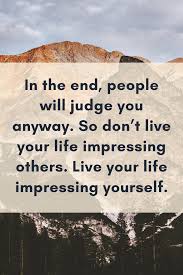 Check spelling or type a new query. Live Your Life Judge Quotes Make You Happy Quotes Stop Worrying Quotes