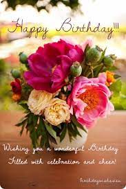 Choose from beautifully crafted birthday messages for close family members and friends you've known for a long time or short and sweet birthday wishes for. Free Birthday E Cards Birthday Wishes Flowers Happy Birthday Flower Happy Birthday Messages