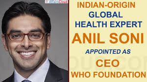 WHO Foundation Appoints Indian-origin Anil Soni as its 1st CEO