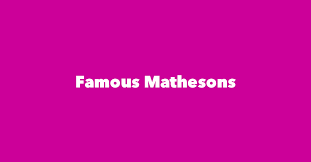 Most Famous People with Last Name Matheson