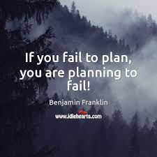 Maybe you would like to learn more about one of these? If You Fail To Plan You Are Planning To Fail Idlehearts